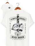 'Always Broke, Never Broken' Tee